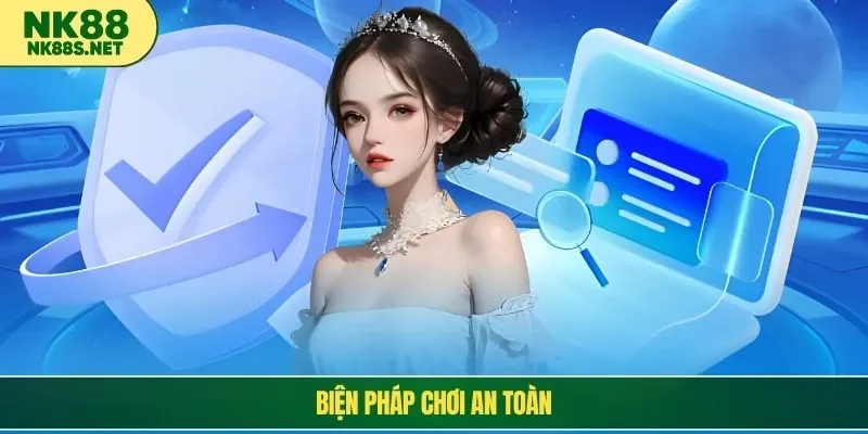 Biện pháp chơi an toàn