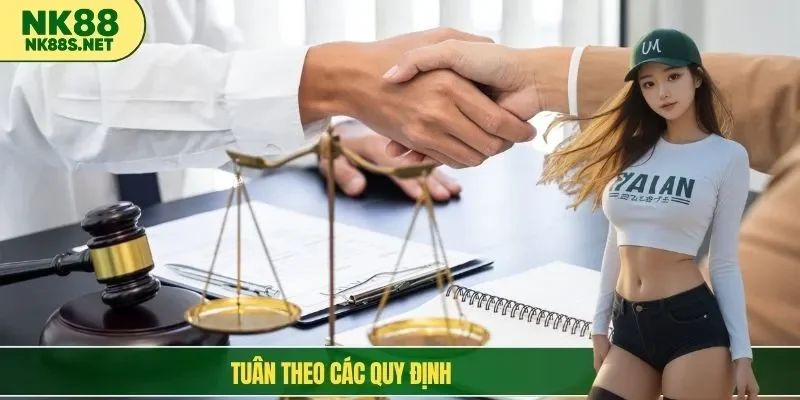 Tuân theo các quy định