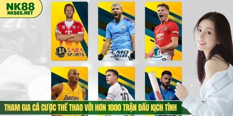 Tham gia cá cược thể thao với hơn 1000 trận đấu kịch tính