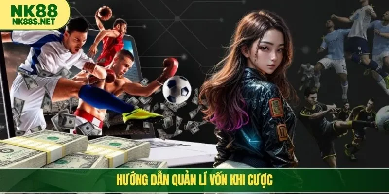 hướng dẫn mẹo quản lí vốn khi cược