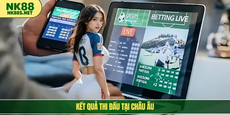 Kết quả thi đấu tại châu Âu
