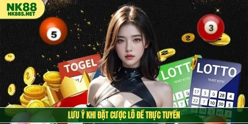 Lưu ý khi đặt cược lô đề trực tuyến