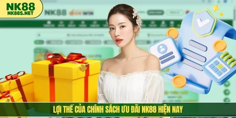 Lợi thế của chính sách ưu đãi NK88 hiện nay