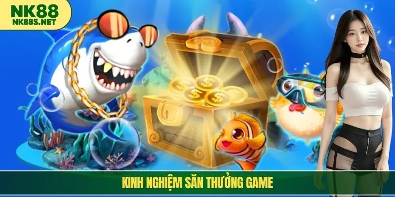 Kinh nghiệm săn thưởng game