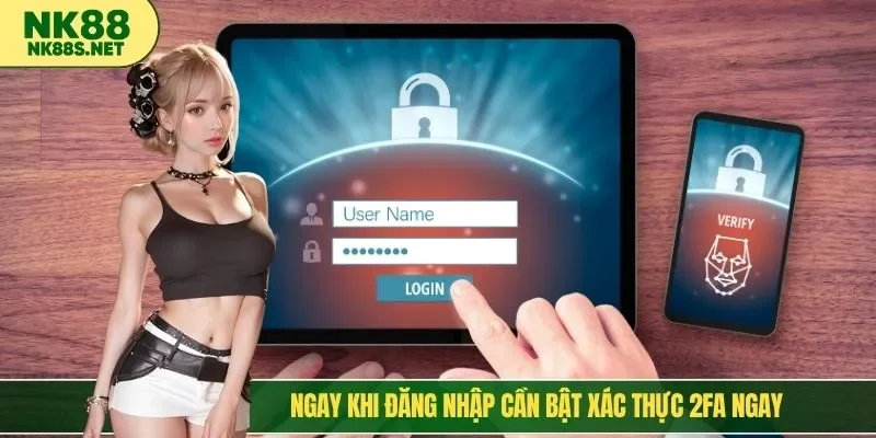 Ngay khi đăng nhập cần bật xác thực 2FA ngay