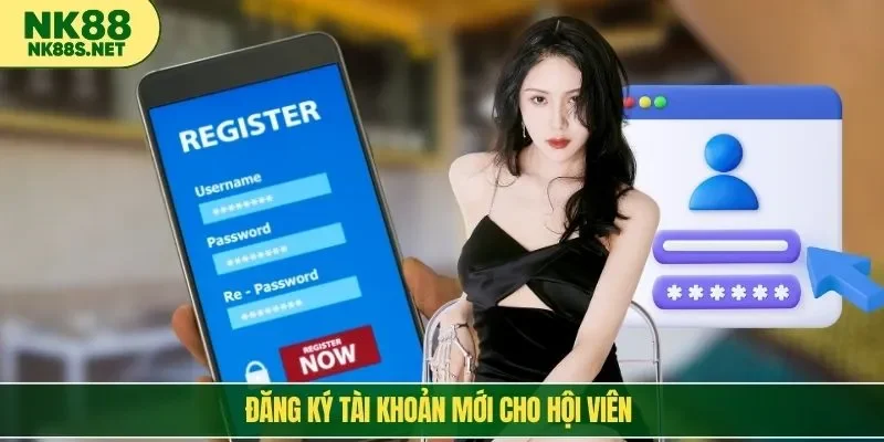 Đăng ký tài khoản mới cho hội viên 