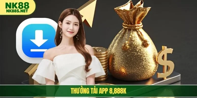 thưởng tải app 8888k
